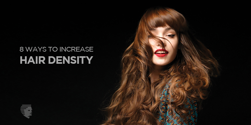 8 Ways on How to Increase Hair Density