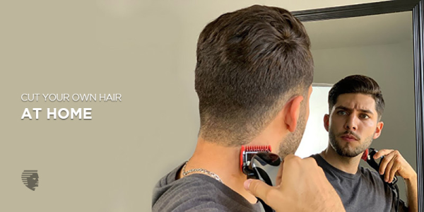 How to Cut Your Own Hair At Home?